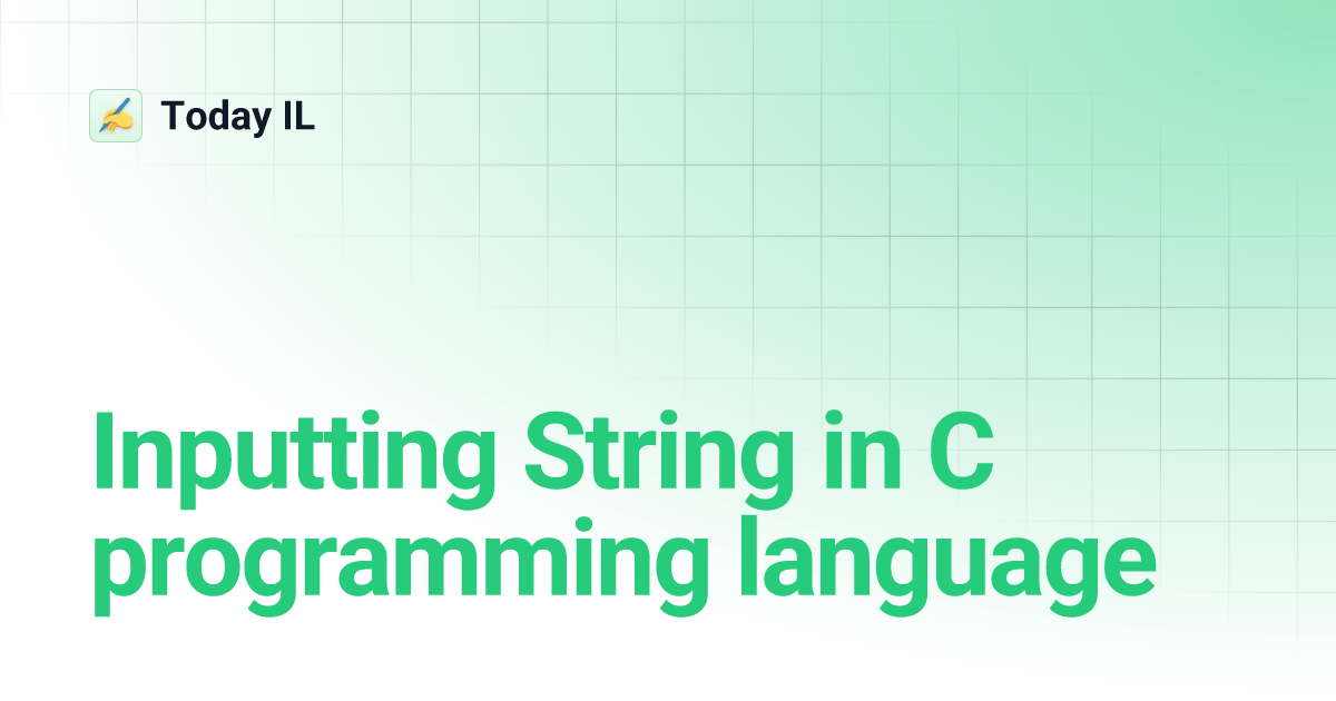Inputting String in C programming language | Today IL