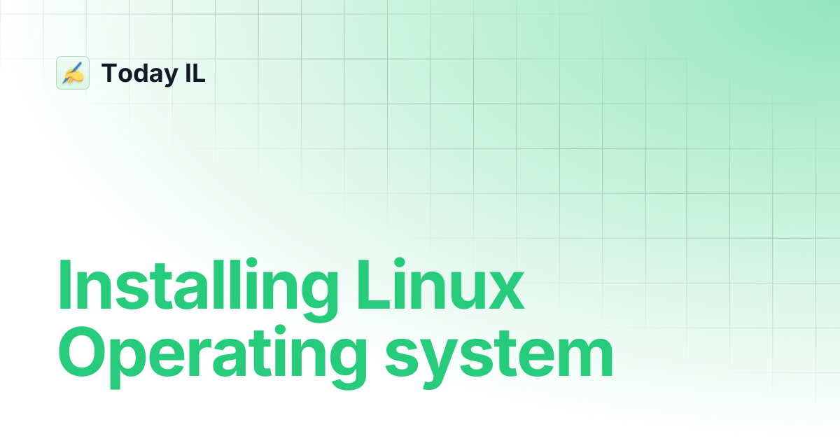 Installing Linux Operating system | Today IL